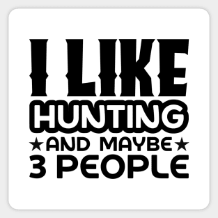 I like hunting and maybe like 3 people Sticker